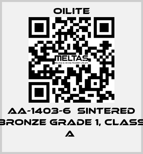 AA-1403-6  Sintered Bronze Grade 1, class A  Oilite