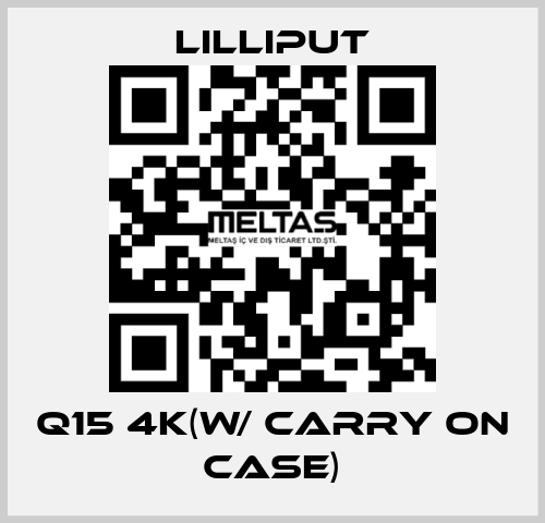 Q15 4K(w/ carry on case) Lilliput