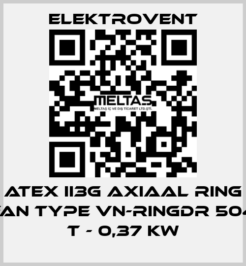 Atex II3G Axiaal ring fan type VN-Ringdr 504 T - 0,37 kW ELEKTROVENT