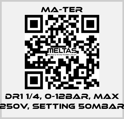 DR1 1/4, 0-12bar, max 250V, setting 50mbar MA-TER