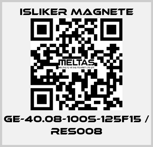 GE-40.08-100S-125F15 / RES008 ISLIKER MAGNETE