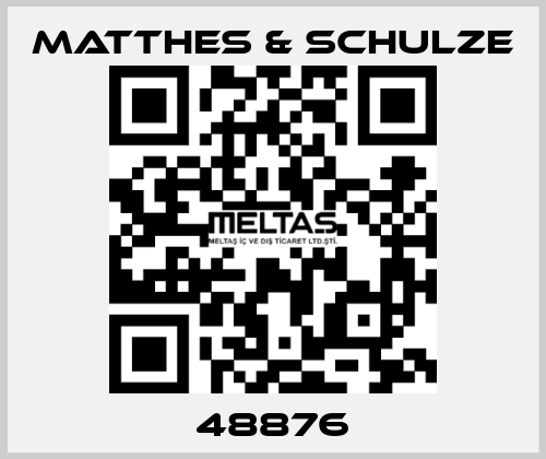 48876 MATTHES & SCHULZE