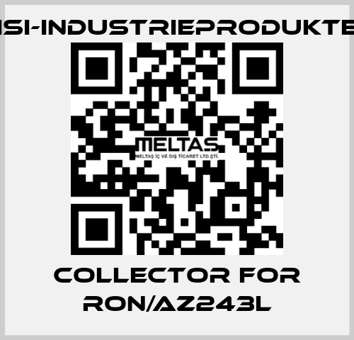 collector for RON/AZ243L ISI-Industrieprodukte