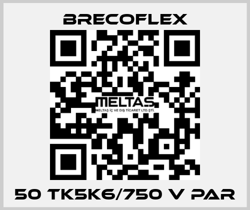 50 TK5K6/750 V PAR Brecoflex