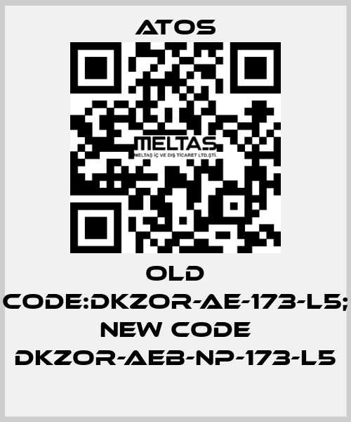 old code:DKZOR-AE-173-L5; new code DKZOR-AEB-NP-173-L5 Atos