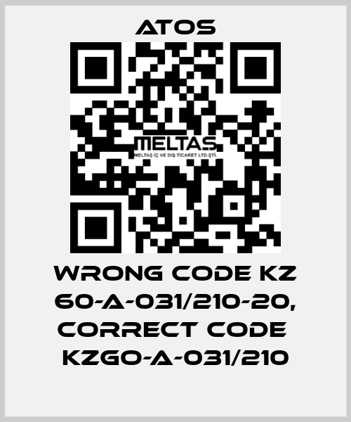 wrong code KZ 60-A-031/210-20, correct code  KZGO-A-031/210 Atos