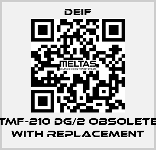 TMF-210 DG/2 OBSOLETE with replacement Deif