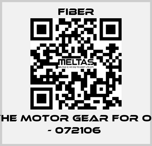 the motor gear for OL - 072106  Fiber