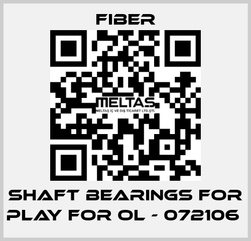 shaft bearings for play for OL - 072106  Fiber