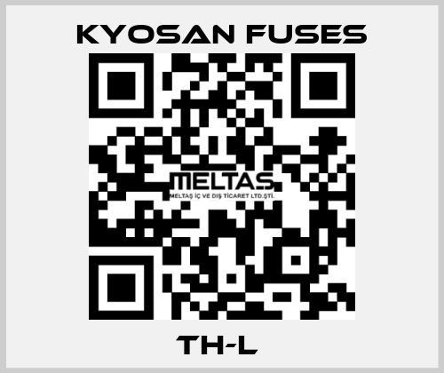 TH-L  Kyosan Fuses