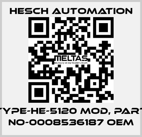 Type-HE-5120 Mod, Part No-0008536187 OEM Hesch Automation