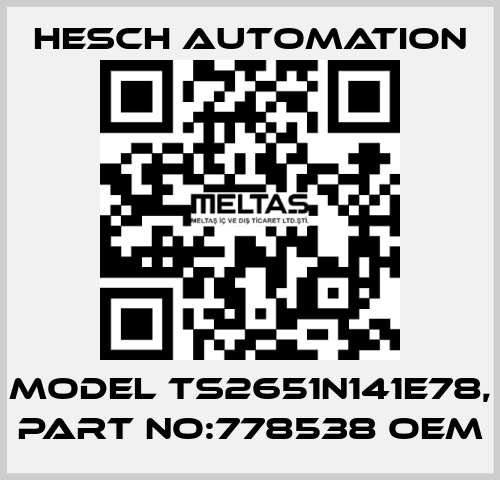 Model TS2651N141E78, Part No:778538 OEM Hesch Automation